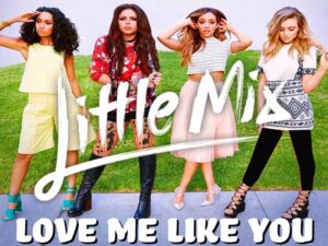 آهنگ انگلیسی  Love Me Like You از Little Mix به همراه متن و ترجمه مجزا
