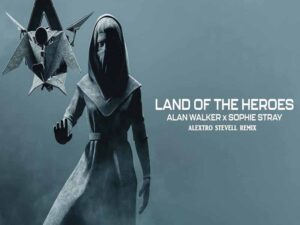 آهنگ انگلیسی Land of the Heroes از Alan Walker به همراه متن و ترجمه مجزا