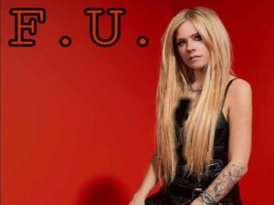 آهنگ انگلیسی .F.U از Avril Lavigne به همراه متن و ترجمه مجزا