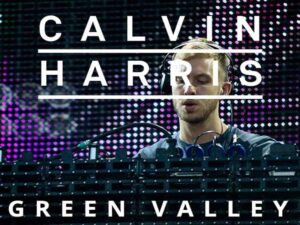آهنگ انگلیسی Green Valley از Calvin Harris به همراه متن و ترجمه مجزا