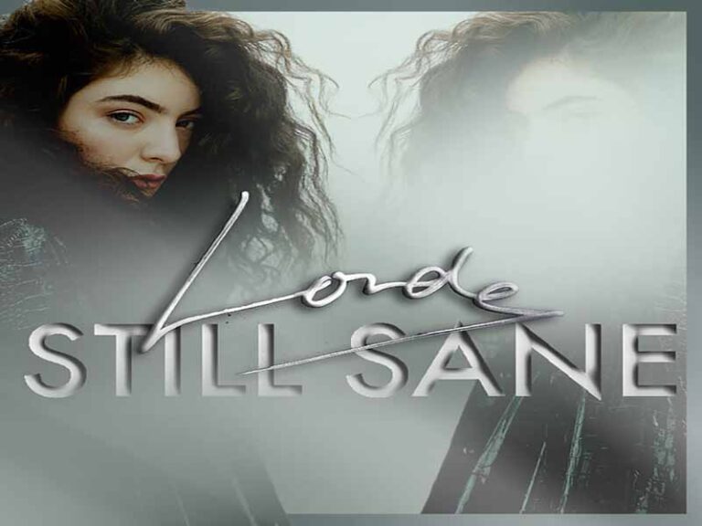 آهنگ انگلیسی Still Sane از Lorde به همراه متن و ترجمه مجزا