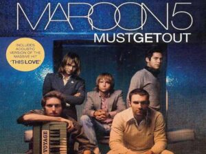 آهنگ انگلیسی Must Get Out از Maroon 5 به همراه متن و ترجمه مجزا