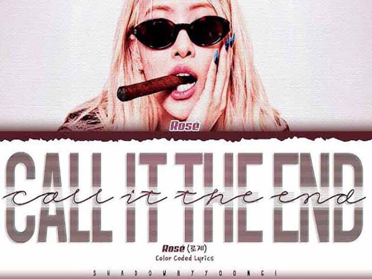 آهنگ انگلیسی call it the end از ROSÉ به همراه متن و ترجمه مجزا