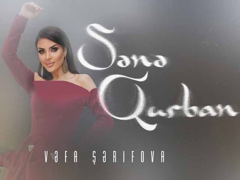 آهنگ آذربایجانی Sənə Qurban از Vəfa Şərifova به همراه متن و ترجمه مجزا