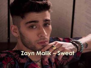 آهنگ انگلیسی Sweat از Zayn Malik به همراه متن و ترجمه مجزا