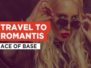 آهنگ انگلیسی Travel to Romantis از Ace Of Base به همراه متن و ترجمه مجزا