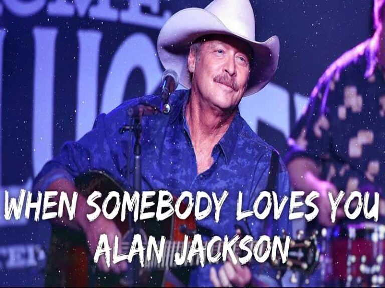 آهنگ انگلیسی When Somebody Loves You از Alan Jackson به همراه متن و ترجمه مجزا