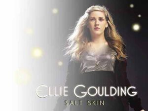 آهنگ انگلیسی Salt Skin از Ellie Goulding به همراه متن و ترجمه مجزا