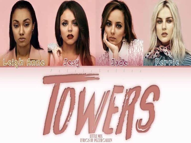 آهنگ انگلیسی Towers از Little Mix به همراه متن و ترجمه مجزا