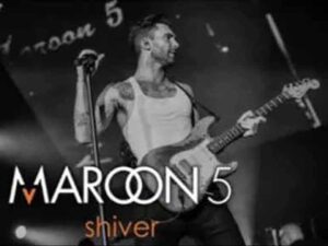 آهنگ انگلیسی Shiver از Maroon 5 به همراه متن و ترجمه مجزا
