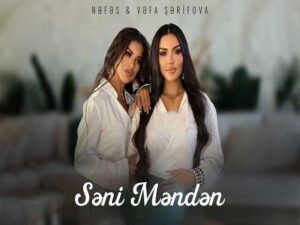 آهنگ آذربایجانی Səni Məndən از Nəfəs به همراه متن و ترجمه مجزا