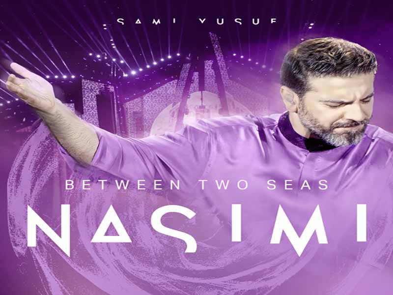 آهنگ آذربایجانی Nasimi (Between Two Seas) از Sami Yusuf به همراه متن و ترجمه مجزا