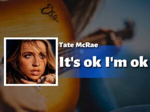 آهنگ انگلیسی It’s ok I’m ok از Tate McRae به همراه متن و ترجمه مجزا