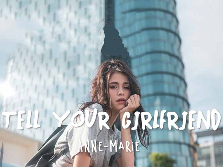 آهنگ انگلیسی Tell Your Girlfriend از Anne Marie به همراه متن و ترجمه مجزا