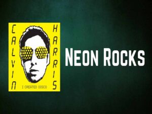 آهنگ انگلیسی Neon Rocks از Calvin Harris به همراه متن و ترجمه مجزا