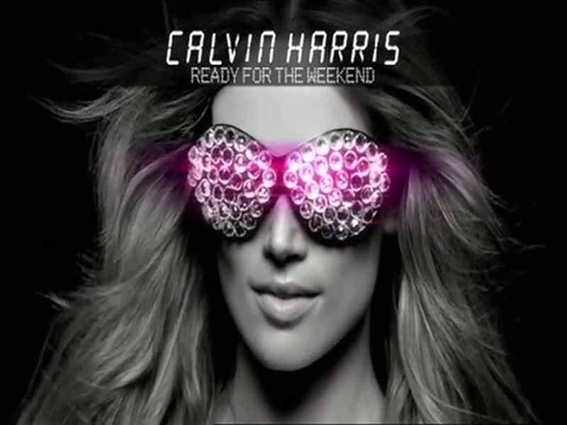 آهنگ انگلیسی Ready for the Weekend از Calvin Harris به همراه متن و ترجمه مجزا