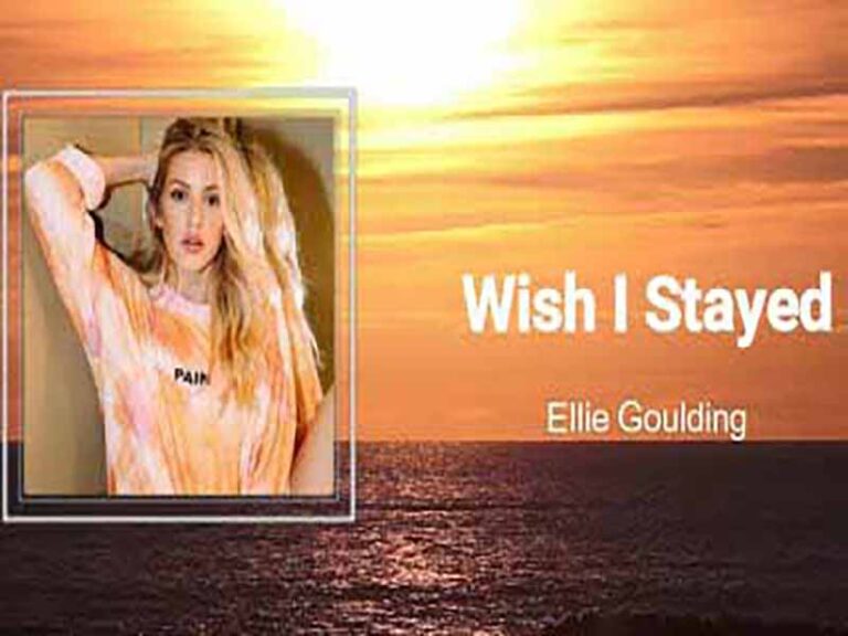 آهنگ انگلیسی Wish I Stayed از Ellie Goulding به همراه متن و ترجمه مجزا