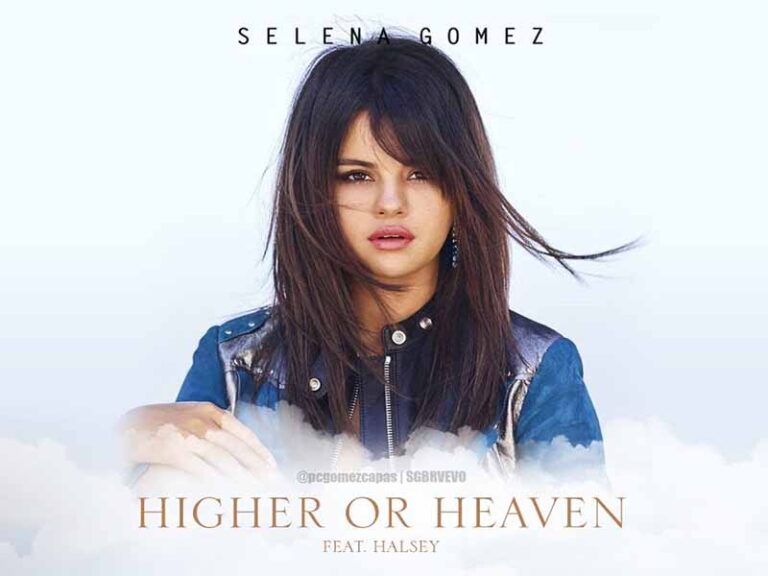آهنگ انگلیسی Higher Or Heaven از Selena Gomez به همراه متن و ترجمه مجزا