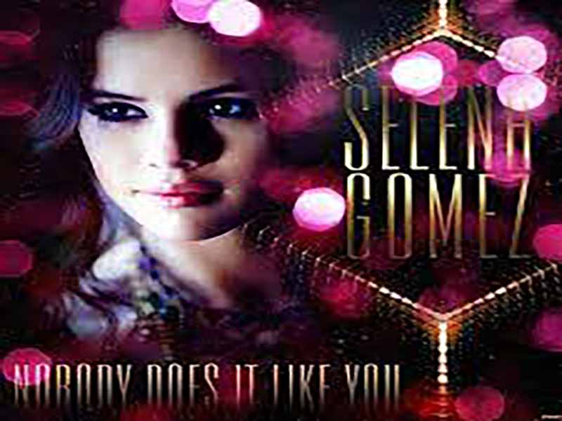 آهنگ انگلیسی Nobody Does It like You از Selena Gomez به همراه متن و ترجمه مجزا