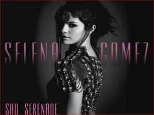 آهنگ انگلیسی Sad Serenade از Selena Gomez به همراه متن و ترجمه مجزا