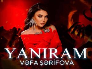 آهنگ آذربایجانی Yanıram از Vəfa Şərifova به همراه متن و ترجمه مجزا