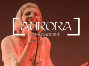 آهنگ انگلیسی The Innocent از AURORA به همراه متن و ترجمه مجزا