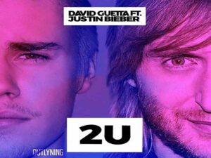 آهنگ انگلیسی 2U از David Guetta و Justin Bieber به همراه متن و ترجمه مجزا