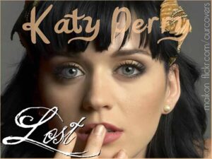 آهنگ انگلیسی Lost از Katy Perry به همراه متن و ترجمه مجزا