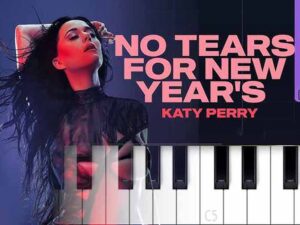 آهنگ انگلیسی NO TEARS FOR NEW YEAR’S از Katy Perry به همراه متن و ترجمه مجزا