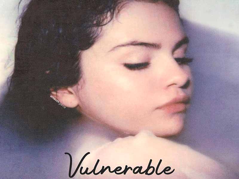 آهنگ انگلیسی Vulnerable از Selena Gomez به همراه متن و ترجمه مجزا