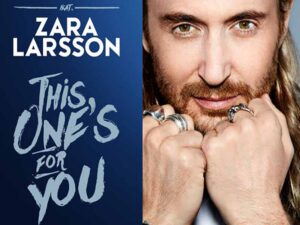 آهنگ انگلیسی This One’s for You از David Guetta و Zara Larsson به همراه متن و ترجمه مجزا