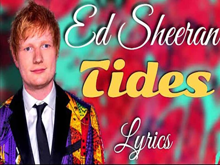 آهنگ انگلیسی Tides از Ed Sheeran به همراه متن و ترجمه مجزا
