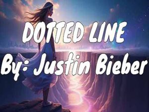 آهنگ انگلیسی DOTTED LINE از Justin Bieber به همراه متن و ترجمه مجزا