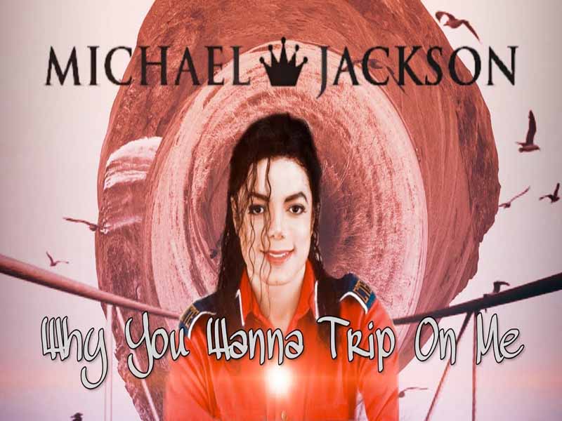 آهنگ انگلیسی Why You Wanna Trip on Me از Michael Jackson به همراه متن و ترجمه مجزا