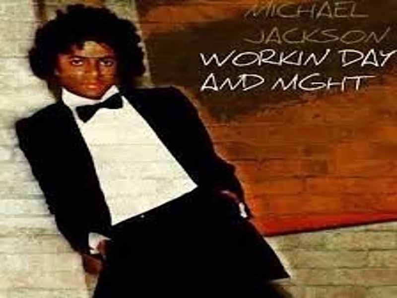 آهنگ انگلیسی Workin’ Day and Night از Michael Jackson به همراه متن و ترجمه مجزا