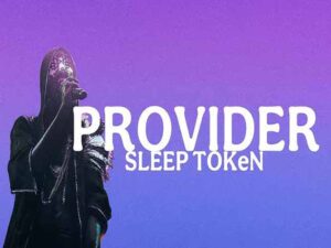 آهنگ انگلیسی Provider از Sleep Token به همراه متن و ترجمه مجزا
