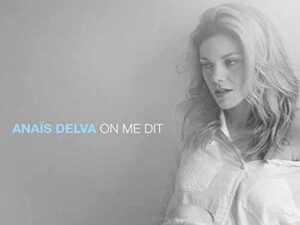 آهنگ فرانسوی On me dit از Anaïs Delva به همراه متن و ترجمه مجزا