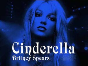 آهنگ انگلیسی Cinderella از Britney Spears به همراه متن و ترجمه مجزا