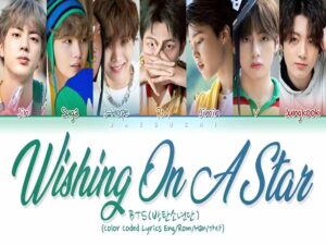 آهنگ ژاپنی Wishing on a Star از BTS به همراه متن و ترجمه مجزا
