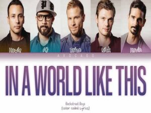 آهنگ انگلیسی In a World Like This از Backstreet Boys به همراه متن و ترجمه مجزا