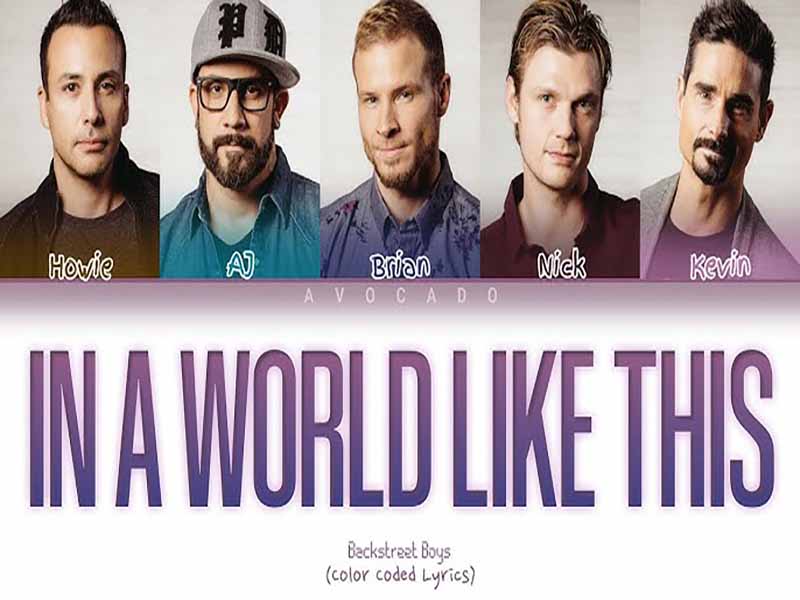 آهنگ انگلیسی In a World Like This از Backstreet Boys به همراه متن و ترجمه مجزا