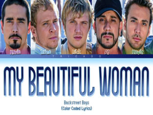 آهنگ انگلیسی My Beautiful Woman از Backstreet Boys به همراه متن و ترجمه مجزا