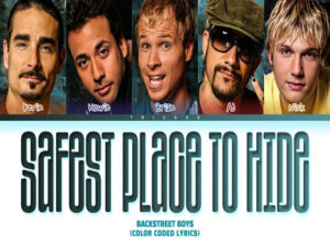 آهنگ انگلیسی Safest Place to Hide از Backstreet Boys به همراه متن و ترجمه مجزا